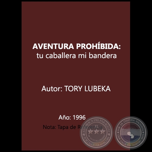 AVENTURA PROHÍBIDA: tu caballera mi bandera - Autor: TORY LUBEKA - Año 1996